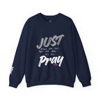 Just Pray Sweatshirt
