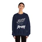 Just Pray Sweatshirt